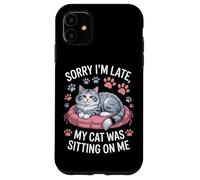 Sorry I'm Late My Cat Was Sitting On Me Animal Rescue Case for iPhone 11