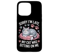 Sorry I'm Late My Cat Was Sitting On Me Animal Rescue Case for iPhone 15 Pro Max