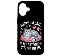 Sorry I'm Late My Cat Was Sitting On Me Animal Rescue Case for iPhone 16