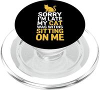 Sorry I'm Late My Cat Was Sitting on Me Funny Saying PopSockets PopGrip for MagSafe