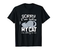 Sorry I'm Late My Cat Was Sitting On Me,gift for cat lovers T-Shirt