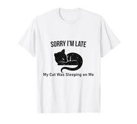 Sorry I'm Late My Cat was Sleeping on Me T-Shirt