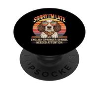 Sorry I'm Late My English Springer Spaniel Needed Attention PopSockets Adhesive PopGrip