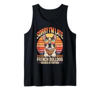 Sorry I'm Late My French Bulldog Needed Attention Tank Top