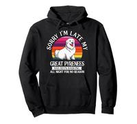 Sorry I'm Late My Great Pyrenees Vintage Barking Dog Lover Pullover Hoodie