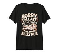 Sorry I'm Late My Lab Needed One More Belly Rub Labradors Premium T-Shirt