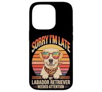 Sorry I'm Late My Labador Retriever Needed Attention Case for iPhone 14 Pro