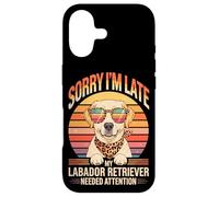 Sorry I'm Late My Labador Retriever Needed Attention Case for iPhone 17