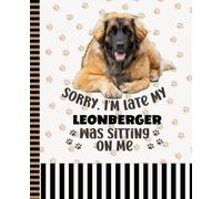 Sorry I'm Late My Leonberger Was Sitting On Me: 7.5 x 9.25 / Dog Composition Notebook Wide Ruled / 108 Pages / Stationery Gift for Note Taking / Paw Print Pattern Funny Quote Cover