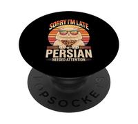 Sorry I'm Late My Persian Needed Attention Cat Humor PopSockets Adhesive PopGrip