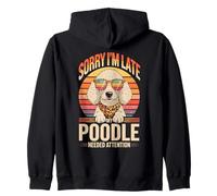 Sorry I'm Late My Poodle Needed Attention Retro Zip Hoodie