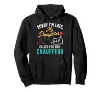 Sorry I'm Late Parent Chauffeur Family Humor Dad Mom Pullover Hoodie