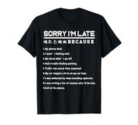 Sorry I'm Late Reason For Being Late Japanese T-Shirt