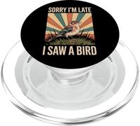 Sorry I'm Late Saw A Bird Birdwatcher Nature Lovers PopSockets PopGrip for MagSafe