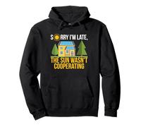 Sorry I'm Late The Sun Wasn't Cooperating Solar Fun Pullover Hoodie