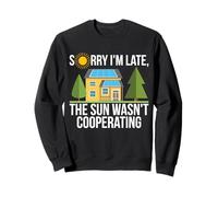 Sorry I'm Late The Sun Wasn't Cooperating Solar Fun Sweatshirt