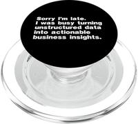 Sorry I'm Late Was Busy Turning Data Into Business Insights PopSockets PopGrip for MagSafe