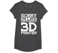 Sorry Im Late Watch My 3D Printer 3D Printing T-Shirt, Girls, Dark Heather Grey, Small