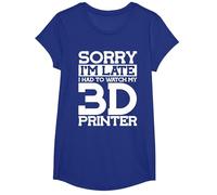 Sorry Im Late Watch My 3D Printer 3D Printing T-Shirt, Girls, Royal Blue, Medium