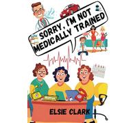 SORRY, I'M NOT MEDICALLY TRAINED