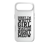 Sorry I'm White Girl Wasted Right Meow Funny Cat Attitude Case for iPhone Air