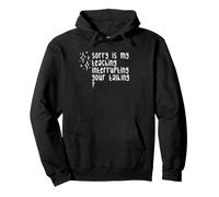 Sorry is My Teaching Interrupting Your Talking ? Cute Pullover Hoodie