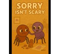 Sorry Isn’t Scary (Mind-Your-Manners Series)