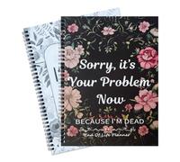 Sorry, It’s Your Problem Now, Because I'm Dead, End Of Life Planner, I'M Dead Book Planner, for Possessions, Guided Final Arrangements When I'M Gone Workbook Organizer Notebook