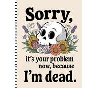 Sorry, it’s Your Problem Now, Because I'm Dead: The Final Wishes Planner, Important information for my family