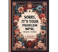 Sorry, it’s Your Problem Now, Because I'm Dead: With the Final Wishes Planner, your loved ones will effortlessly find all the important details once you’re no longer here.