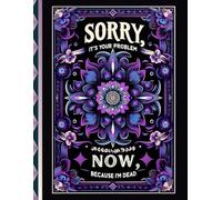 Sorry, it’s Your Problem Now, Because I'm Dead: Your loved ones will have easy access to all the key information with the Final Wishes Planner when you’re no longer here.