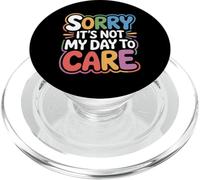 Sorry It's Not My Day To Care - PopSockets PopGrip for MagSafe