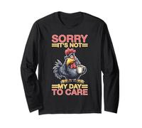 Sorry It's Not My Day to Care Sarcasm Sassy Attitude Long Sleeve T-Shirt
