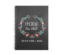 Sorry Its Your Problem Now Because Im Dead - End of Life Planner UK, Fxxx I'M Dead Now What Book Guided, Last Wishes, Funeral Planner Death Book Organiser (Flowers-A)