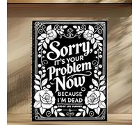 Sorry It's Your Problem Now I'm Dead, End Of Life Planner UK Organizer Binder, My Final Wishes Planner Journal, Funny Death Organiser Notebook, A4 Life Planner Featuring Twin-Wire Binding, Hard Cover