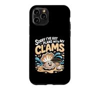 Sorry I've Got Plans With My Clams Clamming Seafood Case for iPhone 11 Pro