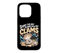 Sorry I've Got Plans With My Clams Clamming Seafood Case for iPhone 15 Pro