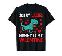 Sorry Ladies Mommy Is My Valentine Boys Kids Valentines Day T-Shirt