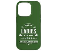 Sorry Ladies This Guy Has A Botched Circumcision Case for iPhone 14 Pro