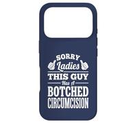 Sorry Ladies This Guy Has A Botched Circumcision Case for iPhone 17 Pro