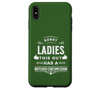 Sorry Ladies This Guy Has A Botched Circumcision Case for iPhone XS Max