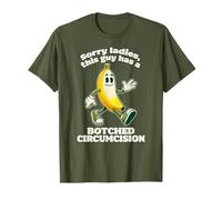 SORRY LADIES THIS GUY HAS A BOTCHED CIRCUMCISION Funny Gag T-Shirt