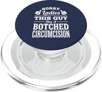 Sorry Ladies This Guy Has A Botched Circumcision PopSockets PopGrip for MagSafe