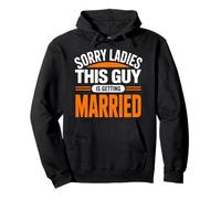 Sorry Ladies This Guy Is Getting Married Groom Pullover Hoodie