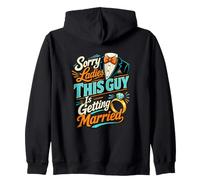 Sorry Ladies This Guy Is Getting Married Groom Zip Hoodie