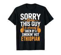 Sorry Ladies This Guy is Taken by Hot Ethiopian Girl T-Shirt
