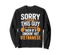 Sorry Ladies This Guy is Taken by Hot Vietnamese Girl Sweatshirt