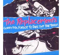 Sorry Ma, Forgot To Take Out The Trash! by The Replacements (2002-08-19)