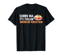 Sorry Ma Its Italian American Perfection Chicken Parm T-Shirt