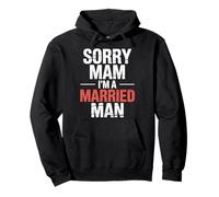 Sorry Mam I'm A Married Man Loyal Husband Marriage - Pullover Hoodie